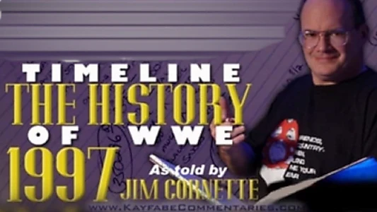 Timeline: The History of WWE – 1997 – As Told By Jim Cornette