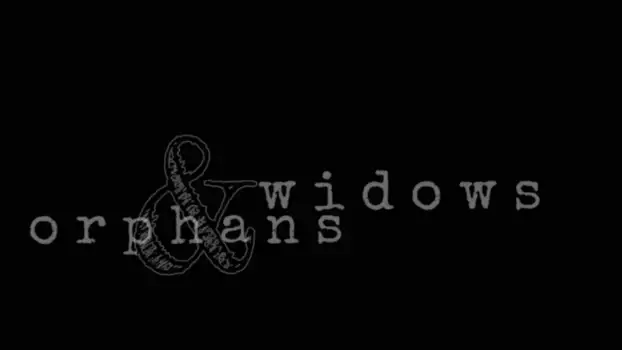 Watch Widows & Orphans Trailer