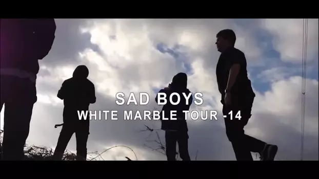 Watch Sadboys: White Marble Tour 2014 Trailer