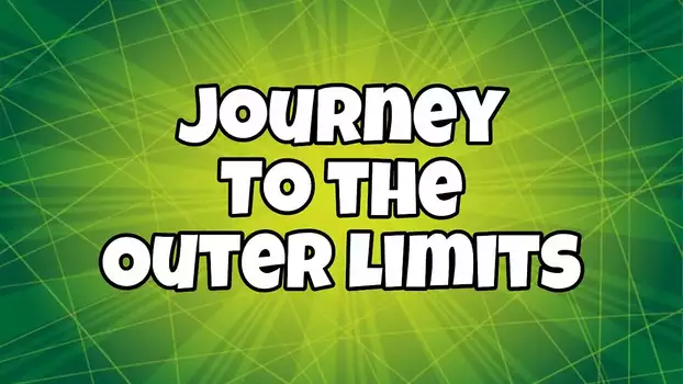 Journey to the Outer Limits
