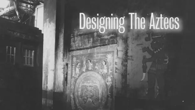 Designing 'The Aztecs'