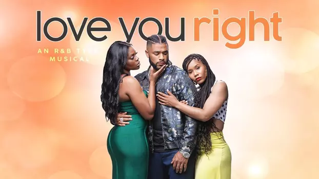 Watch Love You Right: An R&B Musical Trailer