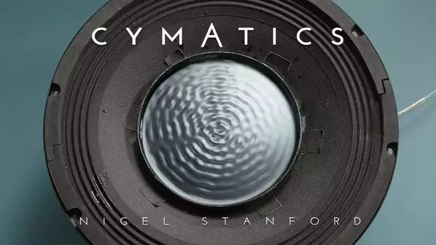 Watch CYMATICS: Science Vs. Music Trailer