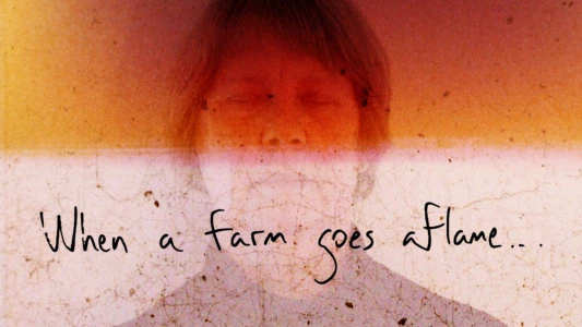 When a farm goes aflame