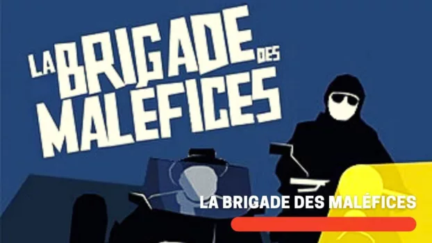 La Brigade des maléfices