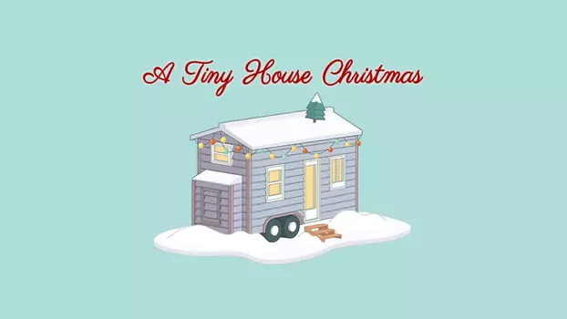 Watch A Tiny House Christmas Trailer