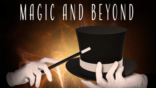Watch Magic and Beyond Trailer