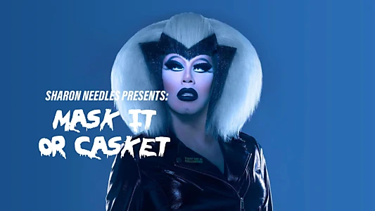 Sharon Needles Presents: Mask It or Casket