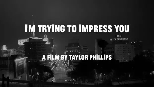 Watch I'm Trying to Impress You Trailer