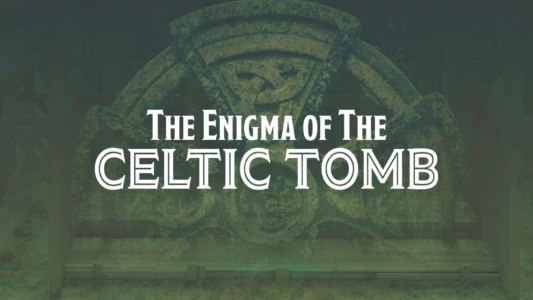 The Enigma of the Celtic Tomb