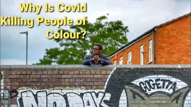 Why Is Covid Killing People Of Colour?
