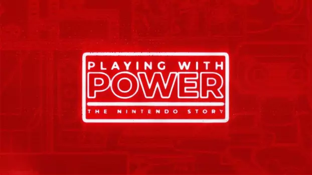 Playing with Power: The Nintendo Story