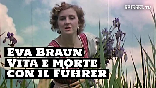 Eva Braun: Life and Death with the Führer