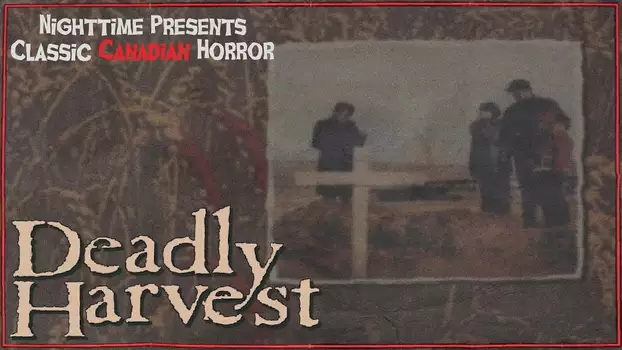 Watch Deadly Harvest Trailer