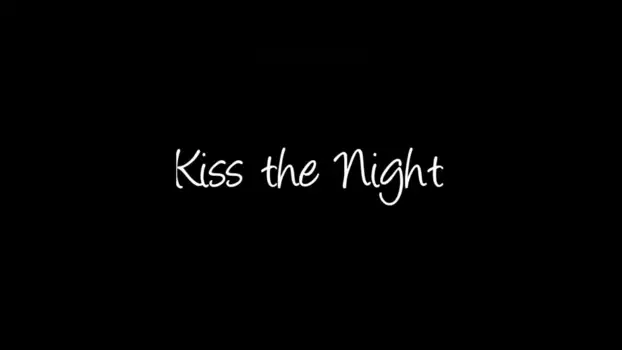 Watch Kiss The Night Series Trailer