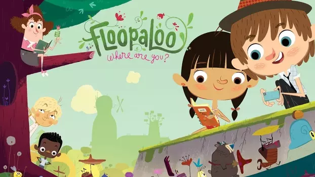 Watch FloopaLoo, Where Are You? Trailer