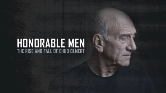 Honorable Men: The Rise and Fall of Ehud Olmert