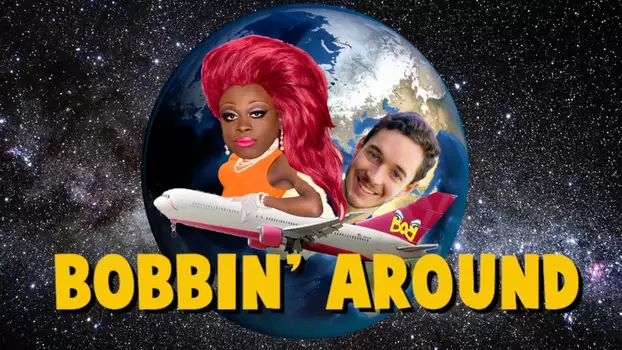 Watch Bobbin Around with BOB the Drag Queen Trailer