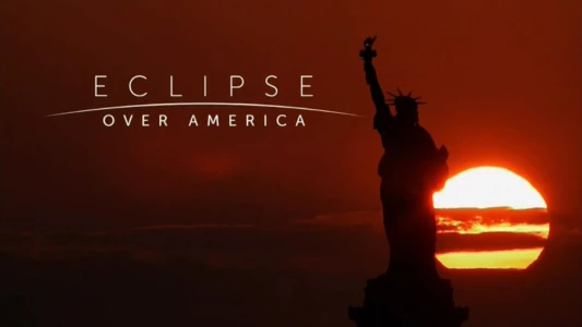 Watch Eclipse Over America Trailer