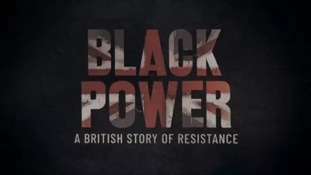 Watch Black Power: A British Story of Resistance Trailer