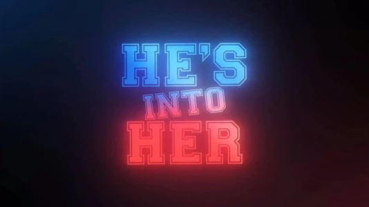 Watch He's Into Her Trailer