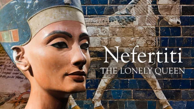 Watch Nefertiti - The Lonely Queen Trailer