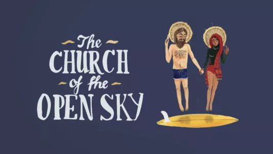 Watch The Church of the Open Sky Trailer