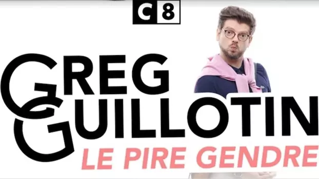 Watch Greg Guillotin : le pire gendre Trailer