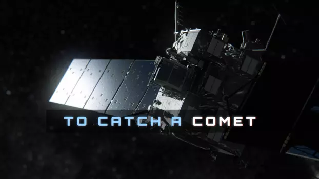 Watch To Catch a Comet Trailer
