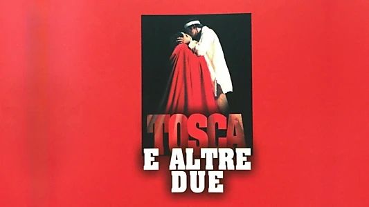 Tosca e altre due