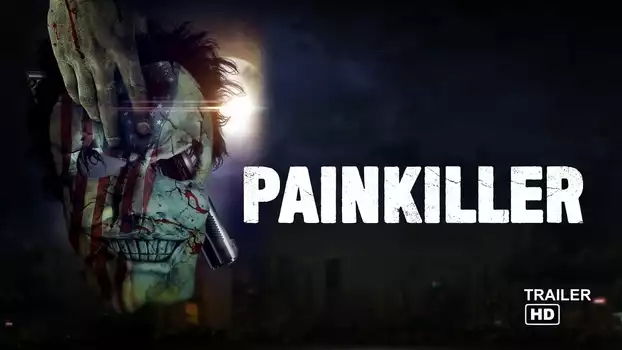 Watch Painkiller Trailer