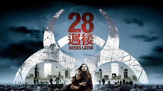 28 Weeks Later