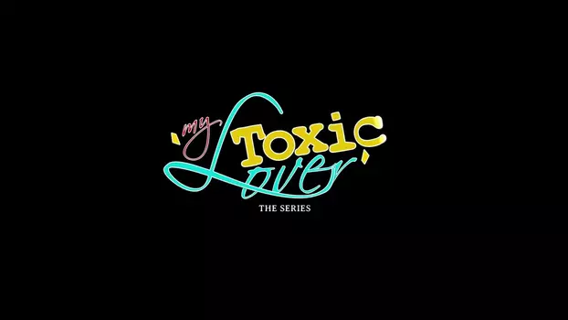 My Toxic Lover