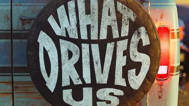 Watch What Drives Us Trailer