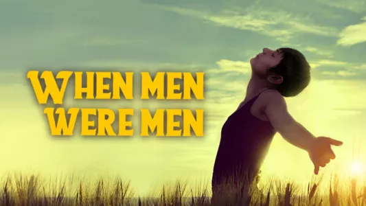 Watch When Men Were Men Trailer