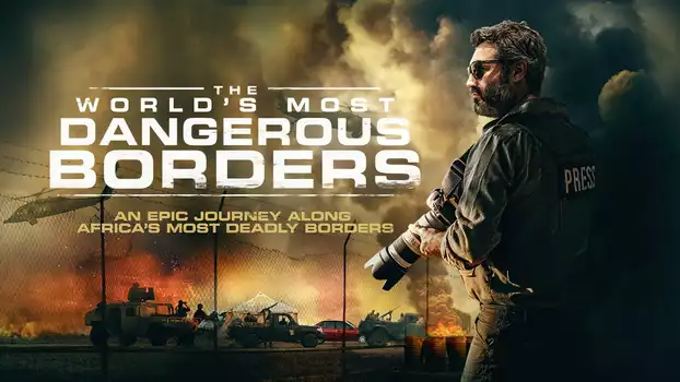 Watch The World's Most Dangerous Borders Trailer