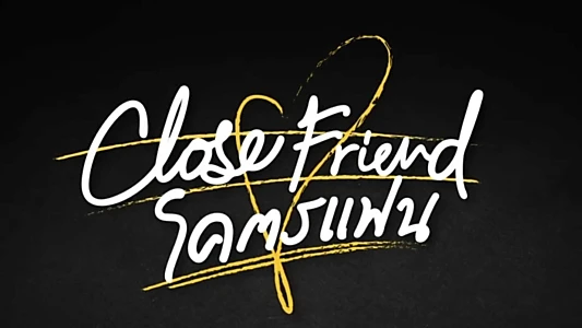 Watch Close Friend Trailer