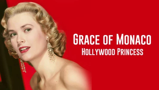 Grace of Monaco: Hollywood Princess