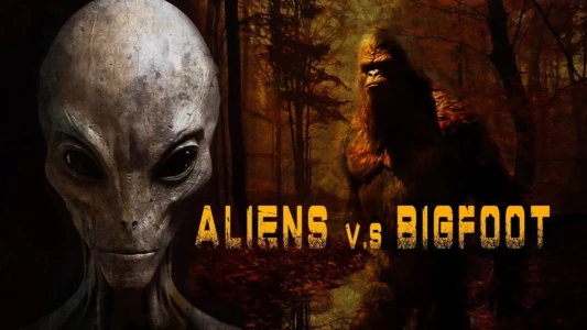 Watch Aliens vs. Bigfoot Trailer