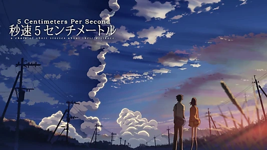 5 Centimeters per Second Movie. Where To Watch Streaming Online