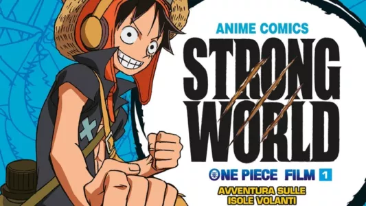 Watch One Piece: Strong World Trailer