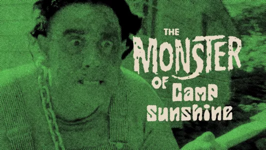 Watch The Monster of Camp Sunshine or How I Learned to Stop Worrying and Love Nature Trailer