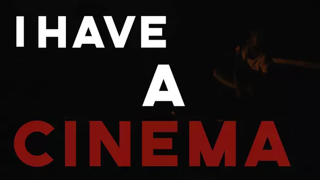 Watch I Have A Cinema Trailer