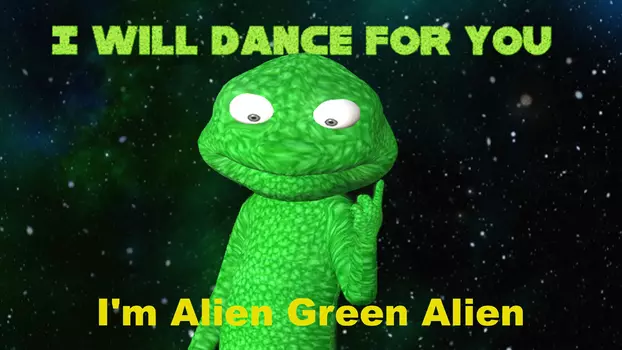 Watch I'm Alien Green Alien: I will dance for you Trailer
