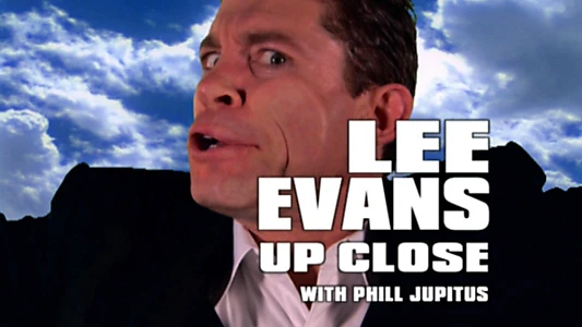 Lee Evans Up Close with Phill Jupitus