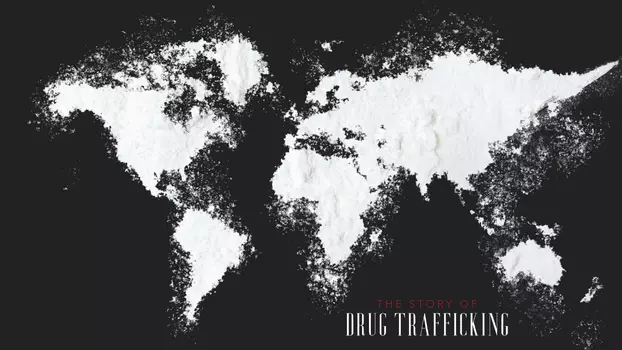 Watch The Story of Drug Trafficking Trailer