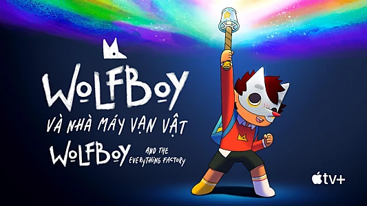 Wolfboy and the Everything Factory