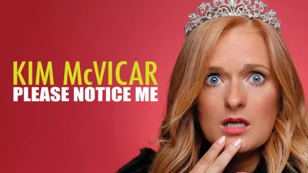 Watch Kim McVicar: Please Notice Me Trailer