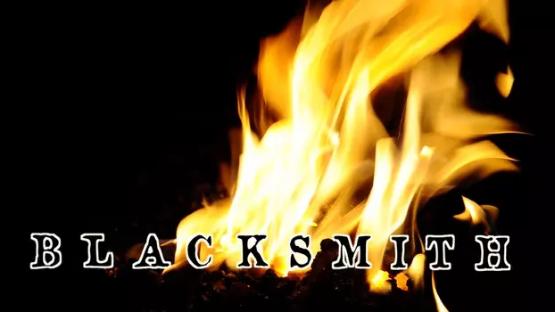 Watch Blacksmith Trailer