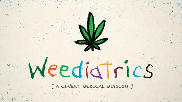 Weediatrics: A Covert Medical Mission